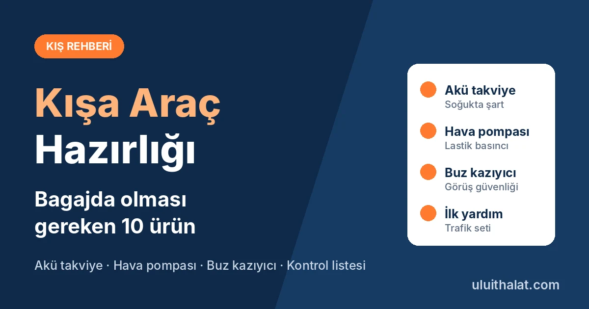 Kışa Araç Hazırlığı: Bagajda Bulunması Gereken 10 Oto Aksesuar
