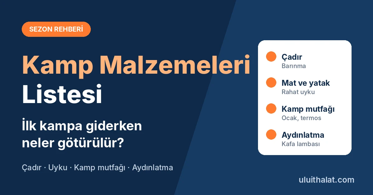 Kamp Malzemeleri Listesi: İlk Kampa Giderken Neler Götürülür?