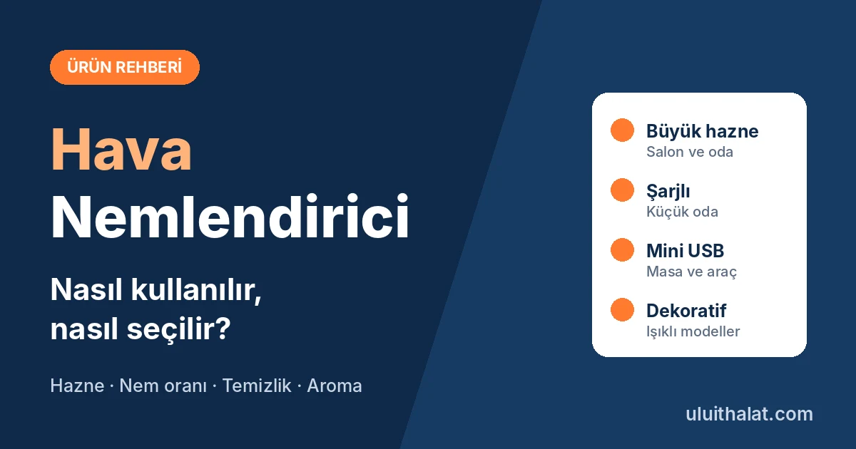 Hava Nemlendirici Nasıl Kullanılır? Ultrasonik Nemlendirici Seçimi ve Bakımı
