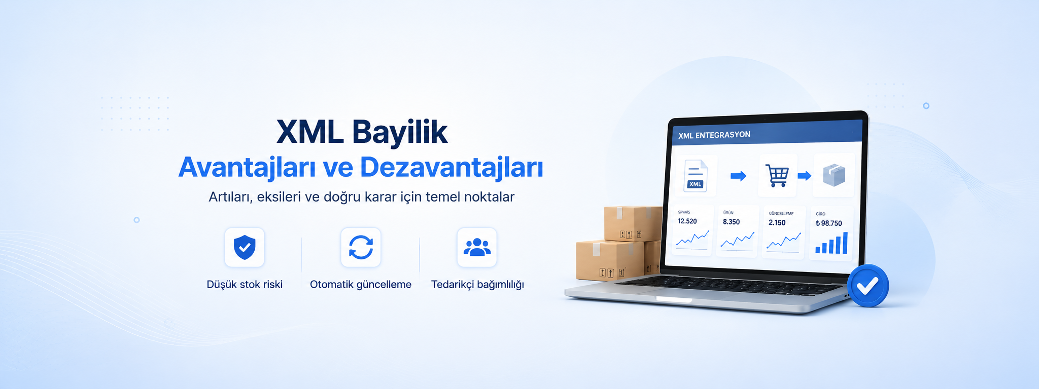 XML Bayilik Avantajları ve Dezavantajları Nelerdir?