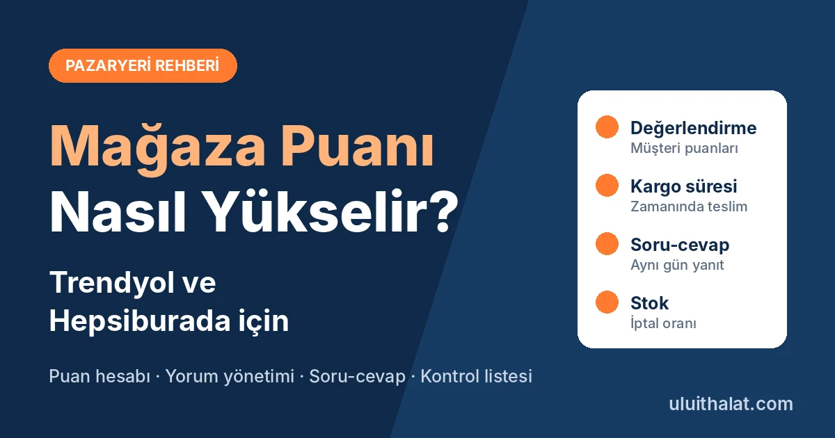 Pazaryerinde Mağaza Puanı Nasıl Yükseltilir? Trendyol ve Hepsiburada Rehberi