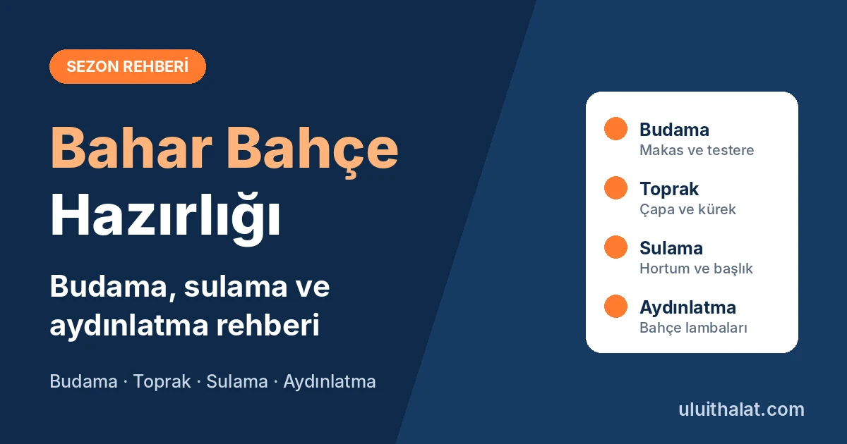Bahar Bahçe Hazırlığı: Budama, Sulama ve Aydınlatma İçin Bahçe Aletleri